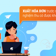 Xuất hóa đơn trước ngày nghiệm thu công trình có được không?