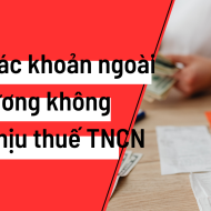 Quy định các khoản lợi ích ngoài lương không chịu thuế TNCN mới nhất 2023